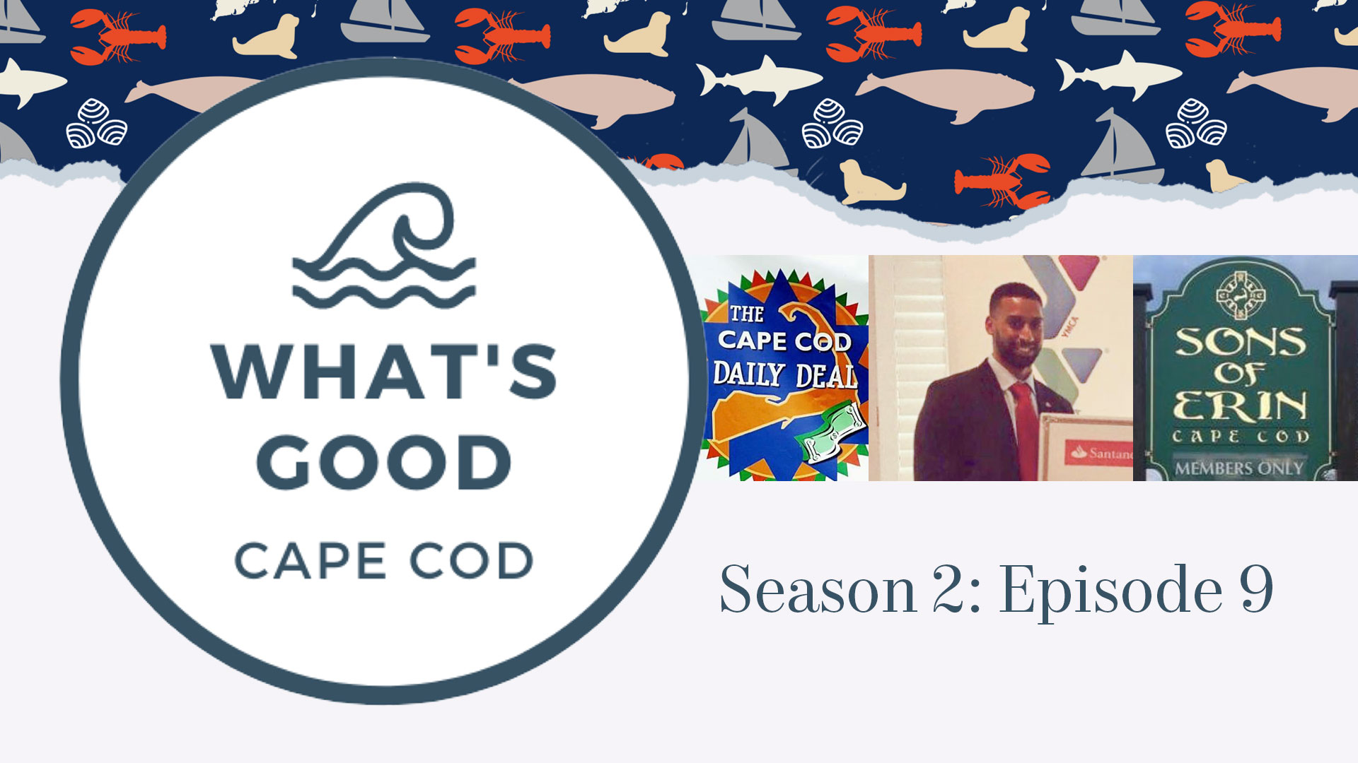 What’s Good Cape Cod Season 2 Episode 9 featuring